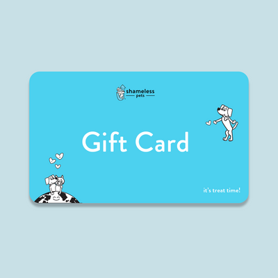 Shameless Pets Gift card for dog, cat, and pet treat gifts